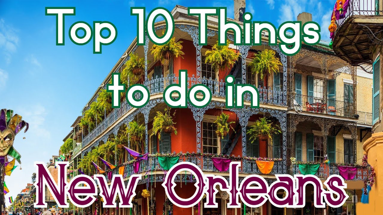 Top 10 Things To Do In New Orleans, Louisiana - YouTube