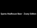 Sparta Madhouse Base - Zozey Edition (-Reupload-)