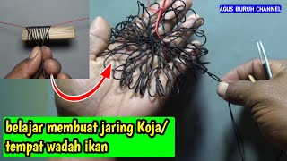 Peluang Usaha_Cara Merajut Dan Membuat Jaring Koja/Wadah Ikan Saat Mancing_ Agus buruh channel