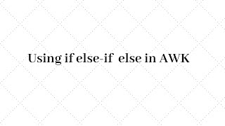 013 Using if else if in awk