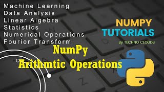Arithmetic Operations in numpy | Numpy Tutorials