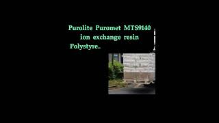 Purolite Puromet MTS9140 ion exchange resin Polystyrenic Macroporous