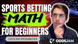 Sports Betting Math for Beginners | Odds, Probabilities