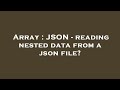 Array : JSON - reading nested data from a json file?