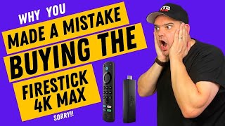 Why You Made a Mistake Buying the New Firestick 4K Max