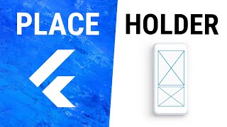 Flutter PlaceHolder Widget