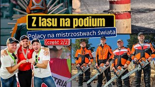 Z lasu na podium - Polacy na Mistrzostwach Świata Drwali Wiedeń 2024 (część 2/2) WLC 2024