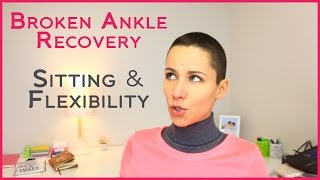 [Broken Ankle Recovery] Does sitting affect the flexibility of your ankle