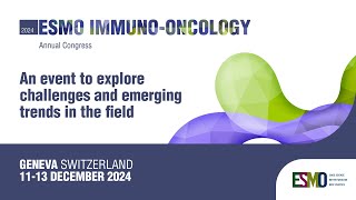 ESMO Immuno-Oncology 2024 Congress: an event to explore challenges and emerging trends in the field