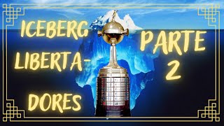 EL ICEBERG DE LA COPA LIBERTADORES (2/3)