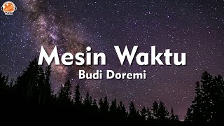 Mesin Waktu - Budi Doremi (Lirik Lagu) | OST. Aku Dan Mesin Waktu