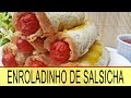 COMO FAZER ENROLADINHO DE SALSICHA com PÃO de FORMA | Receitas Tá na Hora #14