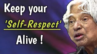 Keep your Self Respect Alive||Dr APJ Abdul Kalam Sir Quotes || Words of Goodness