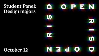 OPEN RISD—Student Panel: Design Majors | RISD Undergraduate Admissions | 2021-2022