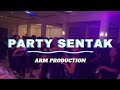 PARTY SENTAK SPESIAL TAHUN BARU By ARM PRODUCTION 2024