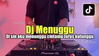 DJ MENUNGGU - DJ DISINI AKU MENUNGGU CINTAMU TERUS KUTUNGGU