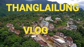 Thanglailung khua... Vlog..