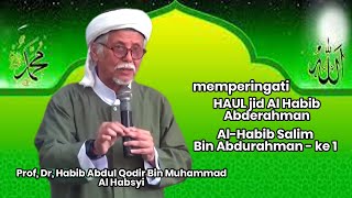 VIRAL,,,,!!  CERAMAH PROF. DR. HABIB ABDUL QODIR BIN MUHAMMAD AL HABSYI | HAUL AL-HABIB ABDURAHMAN