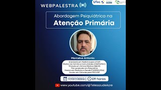 [WEBPALESTRA] ABORDAGEM PSIQUIÁTRICA NA ATENÇÃO PRIMÁRIA