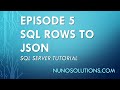 SQL Server - SQL Rows to JSON (Episode 5)