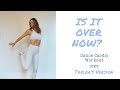 IS IT OVER NOW (Vault Track) Taylor Swift dance cardio workout, eras tour songs