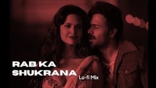 Rab Ka Shukrana [Slowed + Reverb] - [ Indian Lofi ] || subscribe ||