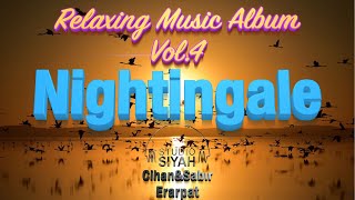 The  Nighttingale by Cihan Sabır Erarpat Relaxing Music Album Calm, Meditation, Study, Yoga,Sleeping