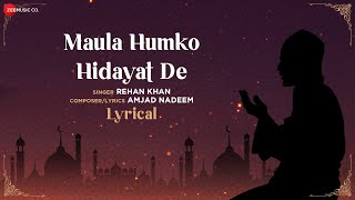 Maula Humko Hidayat De - Lyrical Video | Amjad Nadeem | Rehan Khan | Islamic Songs