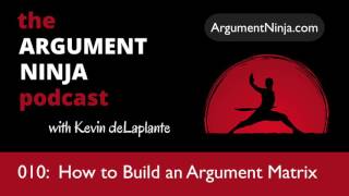 010 - How to Build an Argument Matrix