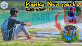 Ranka New park 😍।।#park #ranka @Mrnawabvlogs ❤️