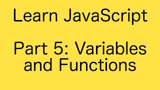 JavaScript Variables and Functions - Learn JavaScript Basics Tutorial (Part 5)