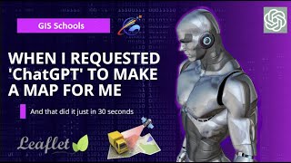 When I Requested ChatGPT To Make a Map For Me | Leaflet Map | @GISSchools