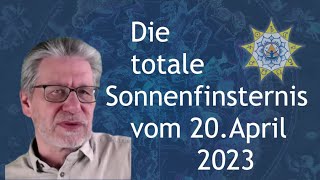 Die totale Sonnenfinsternis vom 20.April 2023