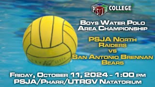 PSJA North Raiders vs San Antonio Brennan Bears Boys Water Polo Area Championship