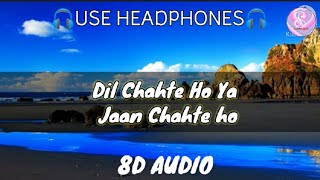 Dil chahte ho ya jaan chahte ho/ Jubin Nautiyal/ Pagal Dev/8d audio/use headphones /status princess