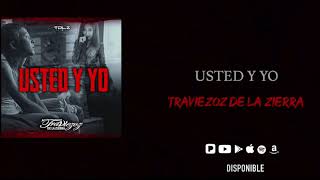 Traviezoz De La Zierra - Usted Y Yo