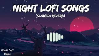 alone night lofi songs ( slowed reverb) mind fresh lofi songs slowed reverb chill lofi 29m views