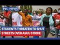 WATCH: Public University Students Protest Prolonged ASUU Strike, Threaten to Shut Streets Nationwide