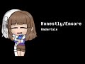 Honestly/Encore (GLMV) (Undertale) (Flash Warning)