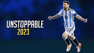 Lionel Messi • Unstoppable - Sia | Argentina Skills & Goals 2022/23 | HD