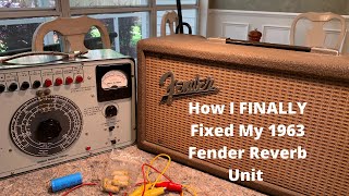 How I FINALLY Fixed My 1963 Fender Reverb Unit!