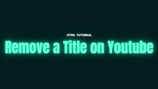 Remove Title In YouTube Full Screen | Html tutorial