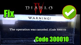 How To Fix Diablo The operation was canceled (code 300010) Diablo is down ?