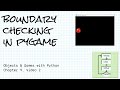 Boundary checking with Python and pygame; Objects & Games with Python Chapter 9 Video 2