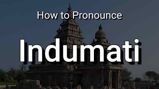 Indumati - Pronunciation and Meaning