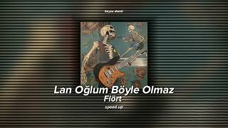 Flört-Lan Oğlum Böyle Olmaz (speed up)