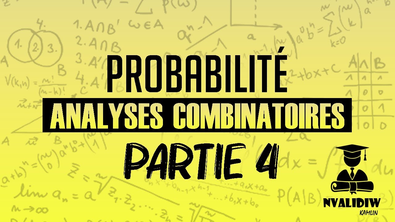 Probabilité - Analyses Combinatoires (Chapitre 1 - Partie 4) - YouTube