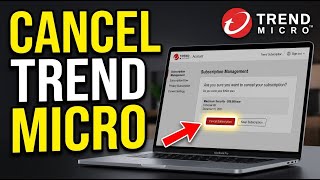 How To Cancel Trend Micro Subscription Full Guide