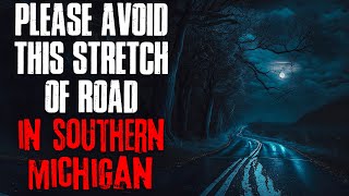 "Please Avoid This Stretch Of Road In Southern Michigan" Creepypasta