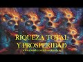 VIBRACIÓN DE RIQUEZA TOTAL Y PROSPERIDAD - EL MILAGROSO Y EXTRAORDINARIO PODER METAKINÉTICO